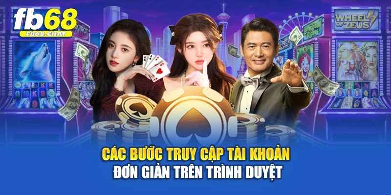 Các bước truy cập tài khoản đơn giản trên trình duyệt