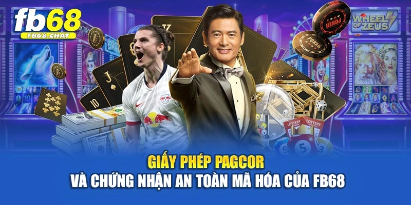 Giấy phép PAGCOR và chứng nhận an toàn mã hóa của Fb68
