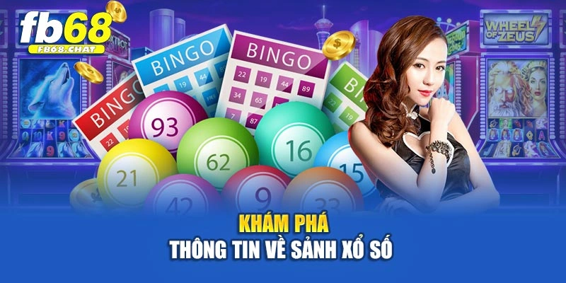 Khám phá thông tin về sảnh xổ số